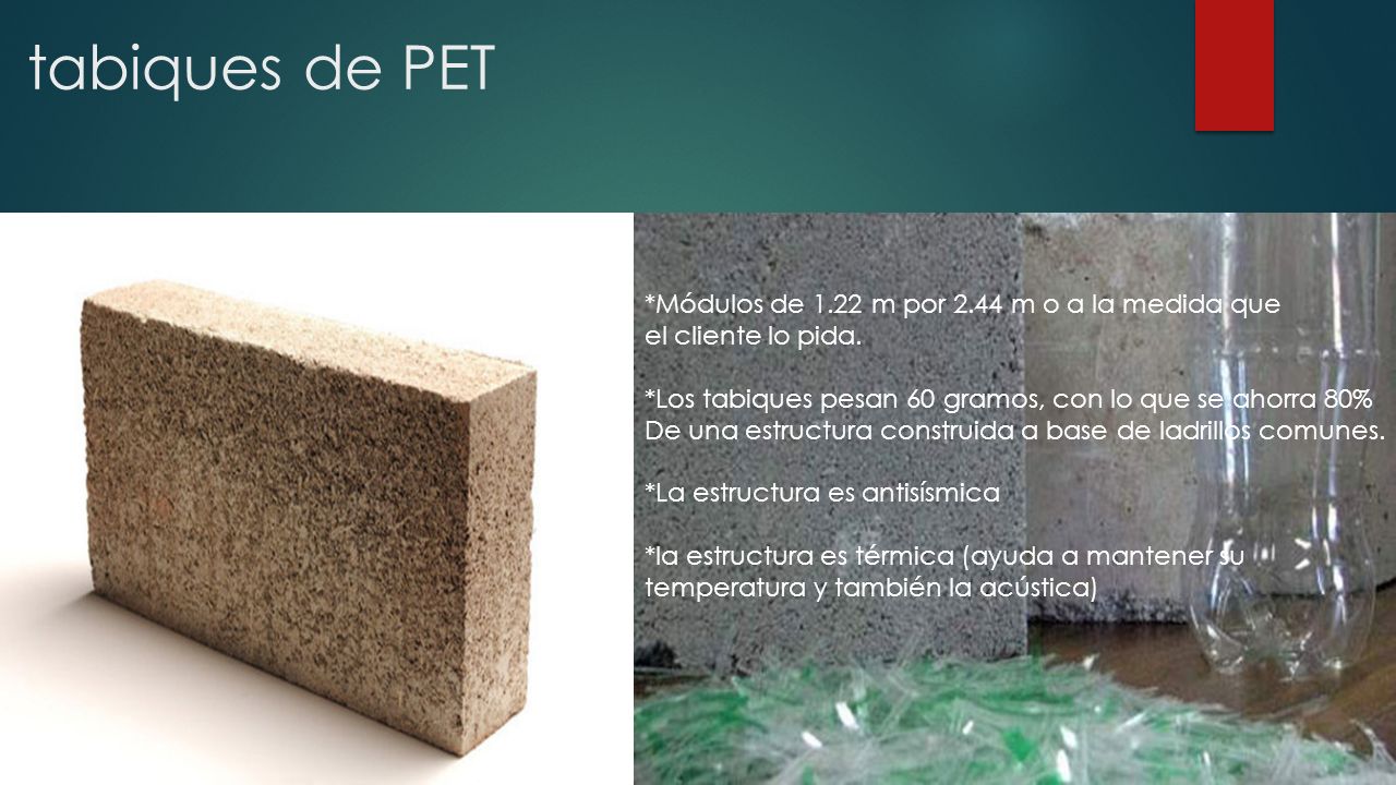 tabiques de PET *Módulos de 1.22 m por 2.44 m o a la medida que