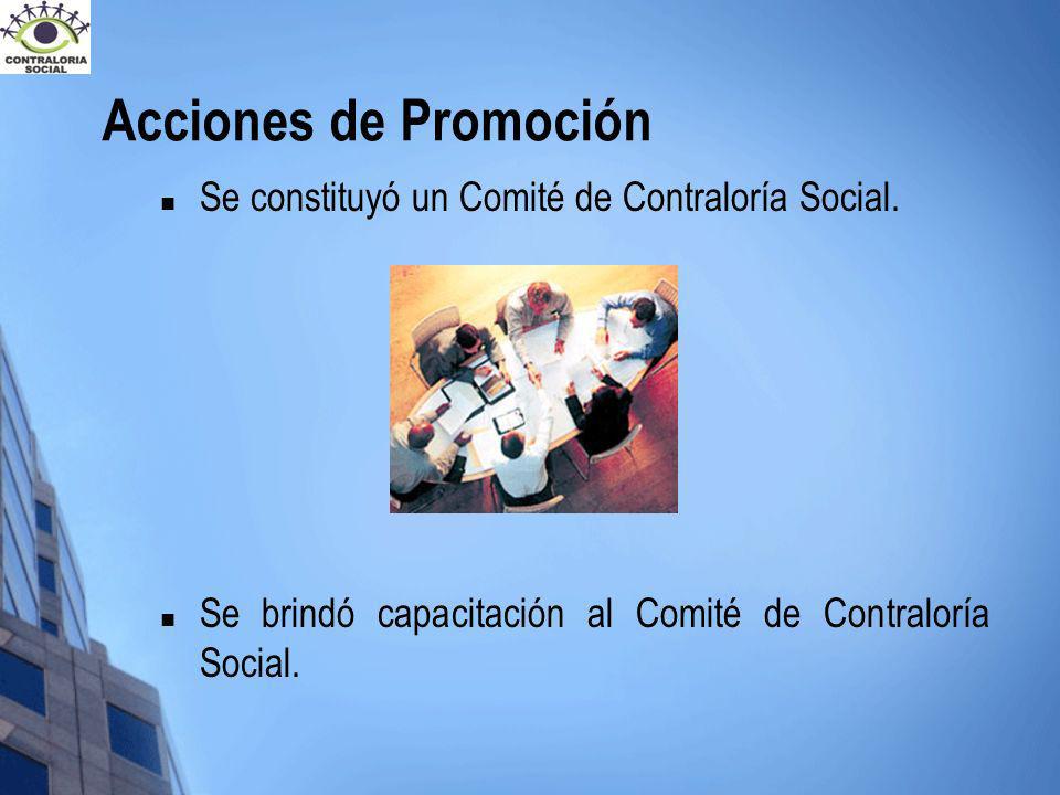Acciones de Promoción Se constituyó un Comité de Contraloría Social.