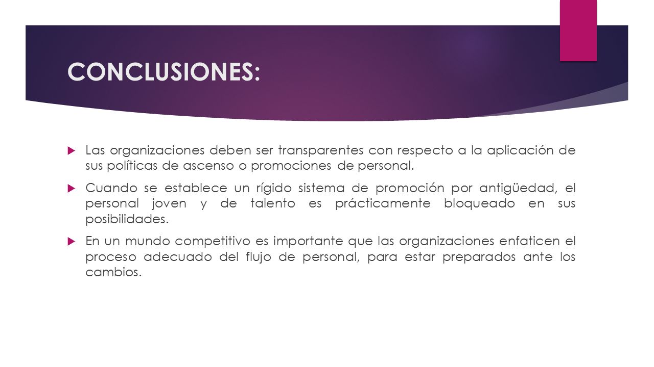 CONCLUSIONES: Las organizaciones deben ser transparentes con respecto a la aplicación de sus políticas de ascenso o promociones de personal.