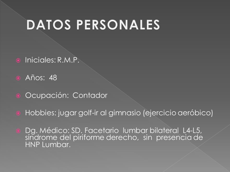 DATOS PERSONALES Iniciales: R.M.P. Años: 48 Ocupación: Contador