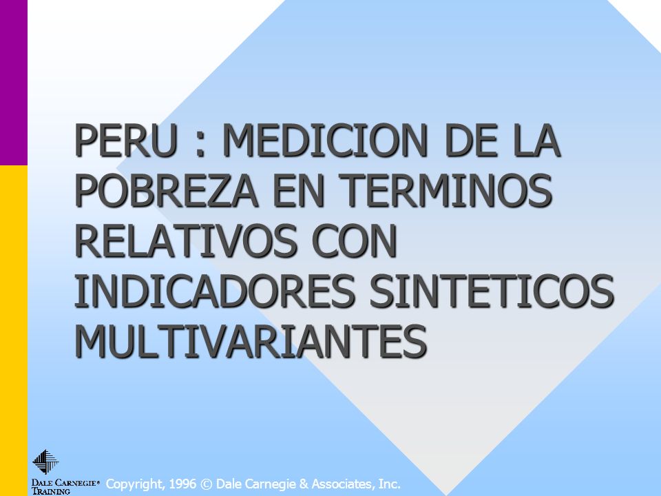 PERU : MEDICION DE LA POBREZA EN TERMINOS RELATIVOS CON INDICADORES SINTETICOS MULTIVARIANTES