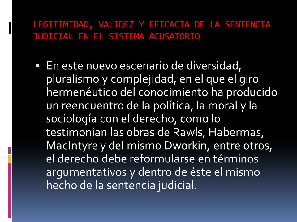 LEGITIMIDAD, VALIDEZ Y EFICACIA DE LA SENTENCIA JUDICIAL EN EL SISTEMA ACUSATORIO