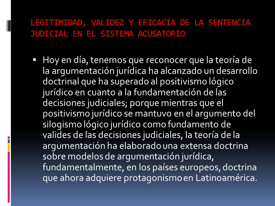 LEGITIMIDAD, VALIDEZ Y EFICACIA DE LA SENTENCIA JUDICIAL EN EL SISTEMA ACUSATORIO