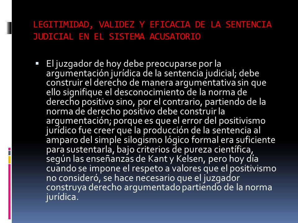 LEGITIMIDAD, VALIDEZ Y EFICACIA DE LA SENTENCIA JUDICIAL EN EL SISTEMA ACUSATORIO