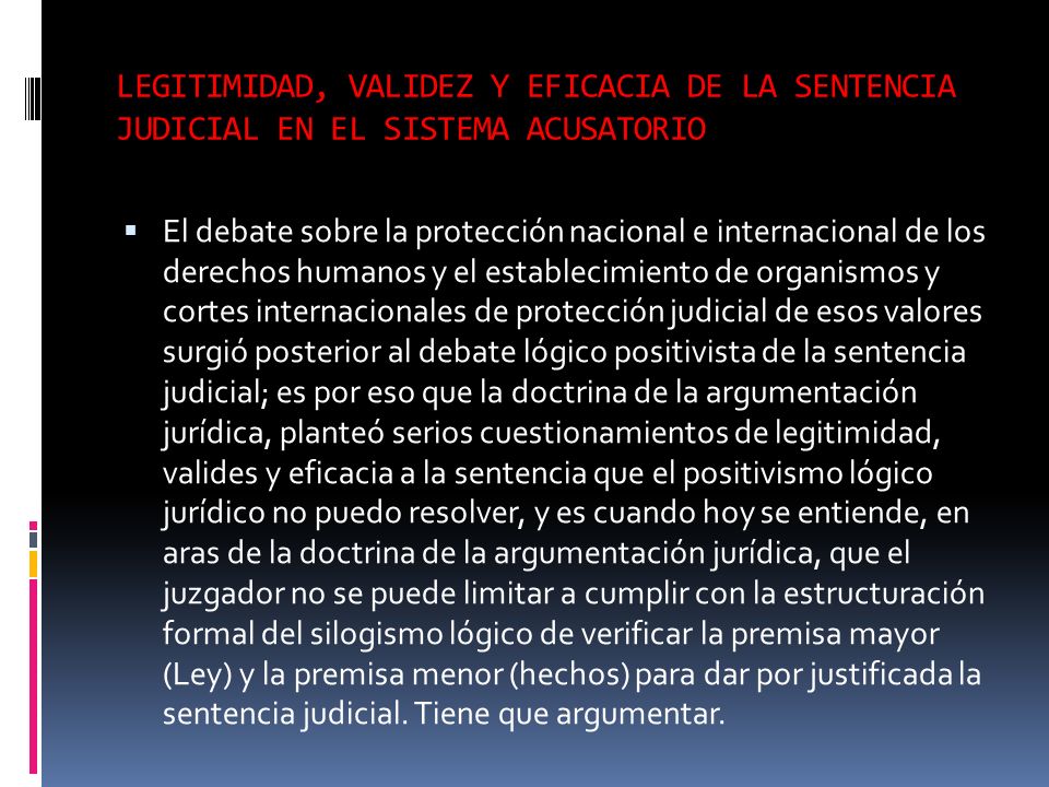 LEGITIMIDAD, VALIDEZ Y EFICACIA DE LA SENTENCIA JUDICIAL EN EL SISTEMA ACUSATORIO
