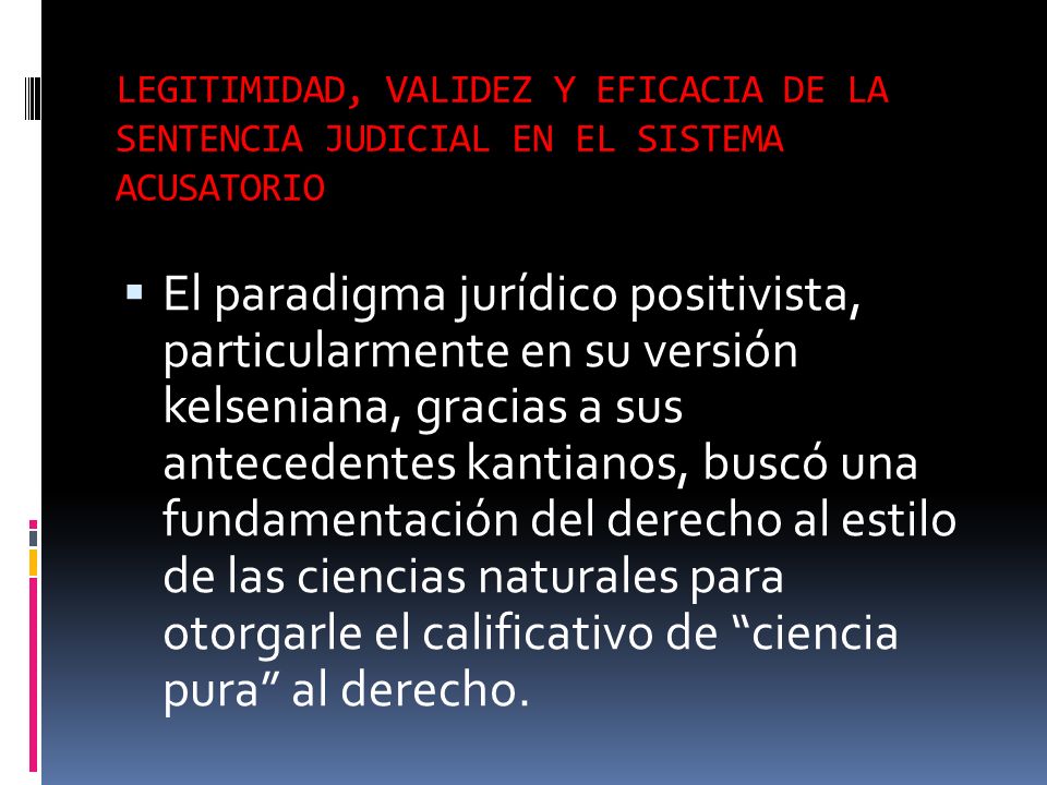 LEGITIMIDAD, VALIDEZ Y EFICACIA DE LA SENTENCIA JUDICIAL EN EL SISTEMA ACUSATORIO