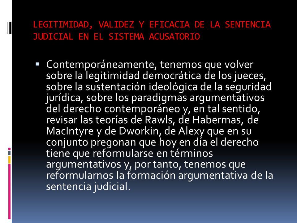 LEGITIMIDAD, VALIDEZ Y EFICACIA DE LA SENTENCIA JUDICIAL EN EL SISTEMA ACUSATORIO
