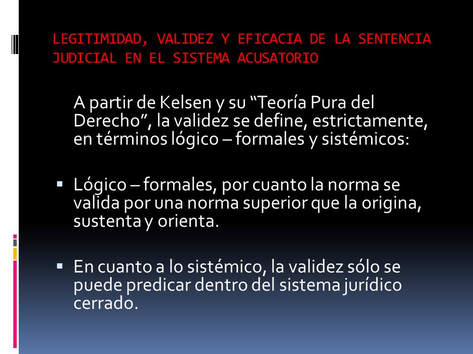 LEGITIMIDAD, VALIDEZ Y EFICACIA DE LA SENTENCIA JUDICIAL EN EL SISTEMA ACUSATORIO