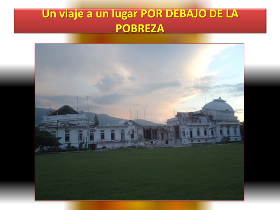 Un viaje a un lugar POR DEBAJO DE LA POBREZA