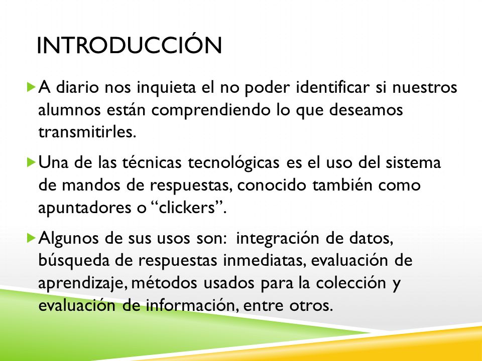 Introducción A diario nos inquieta el no poder identificar si nuestros alumnos están comprendiendo lo que deseamos transmitirles.