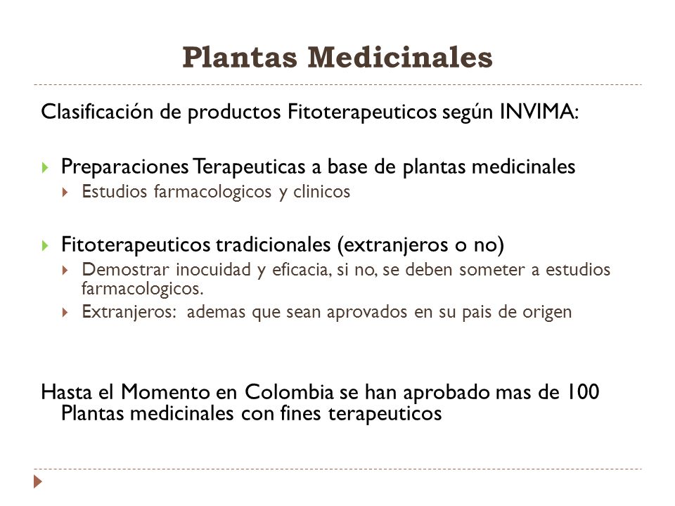 Plantas Medicinales Clasificación de productos Fitoterapeuticos según INVIMA: Preparaciones Terapeuticas a base de plantas medicinales.