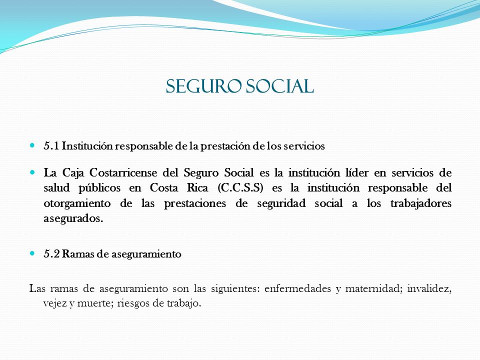 SEGURO SOCIAL 5.1 Institución responsable de la prestación de los servicios.
