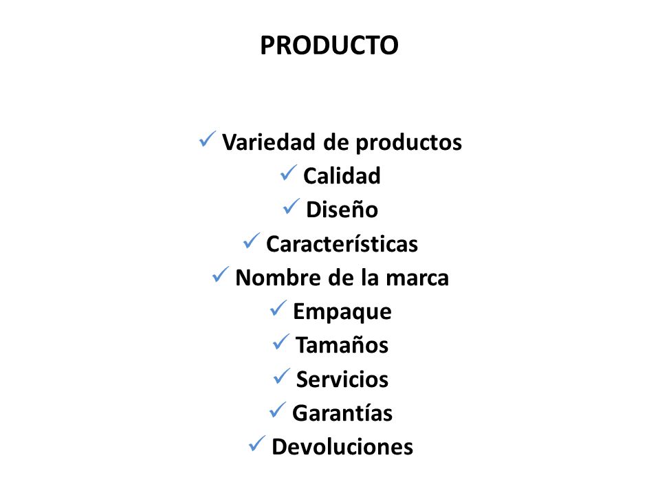 PRODUCTO Variedad de productos Calidad Diseño Características