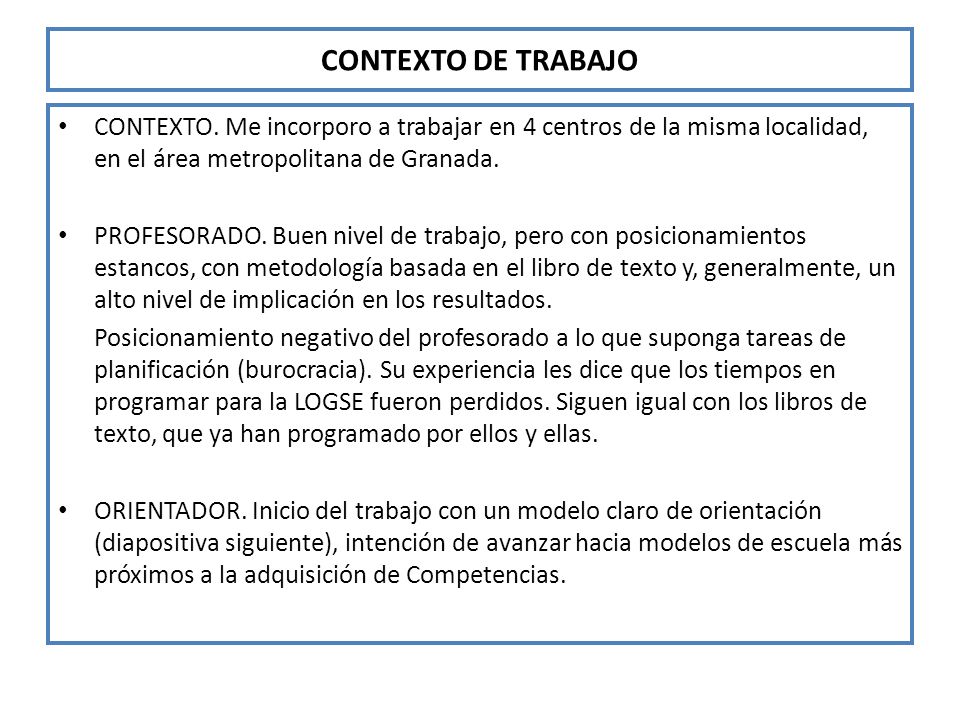 CONTEXTO DE TRABAJO CONTEXTO. Me incorporo a trabajar en 4 centros de la misma localidad, en el área metropolitana de Granada.