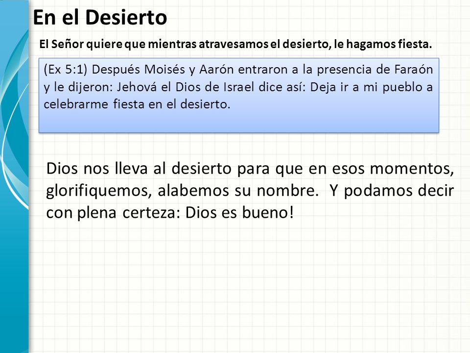 En el Desierto El Señor quiere que mientras atravesamos el desierto, le hagamos fiesta.
