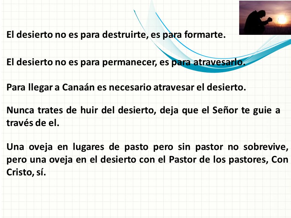 El desierto no es para destruirte, es para formarte.