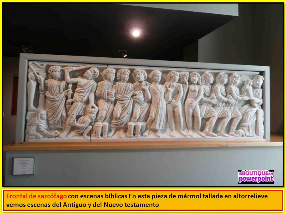 Frontal de sarcófago con escenas bíblicas En esta pieza de mármol tallada en altorrelieve vemos escenas del Antiguo y del Nuevo testamento