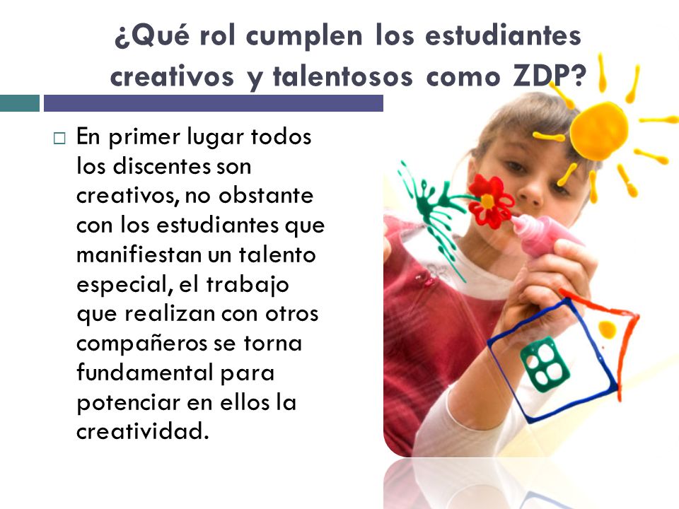 ¿Qué rol cumplen los estudiantes creativos y talentosos como ZDP