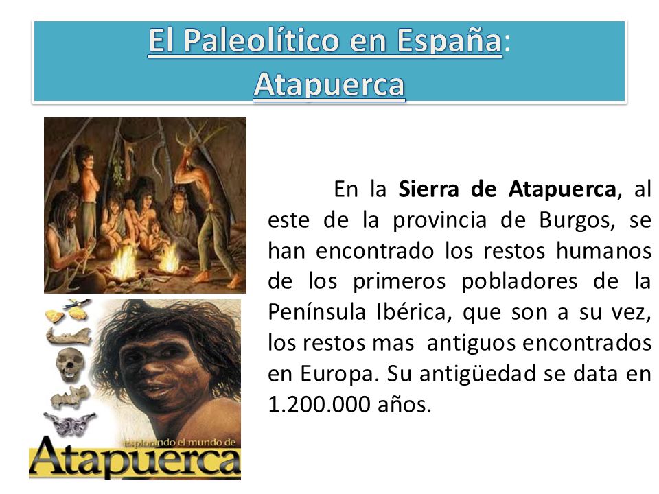 El Paleolítico en España: Atapuerca