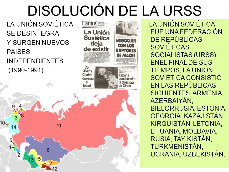 DISOLUCIÓN DE LA URSS LA UNIÓN SOVIÉTICA SE DESINTEGRA Y SURGEN NUEVOS