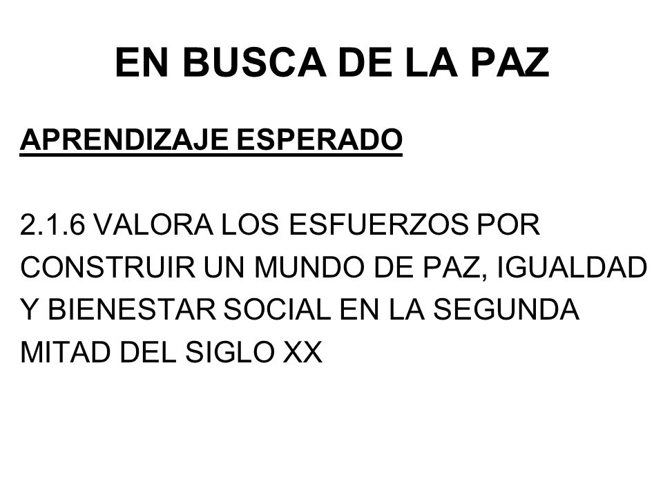 EN BUSCA DE LA PAZ APRENDIZAJE ESPERADO VALORA LOS ESFUERZOS POR