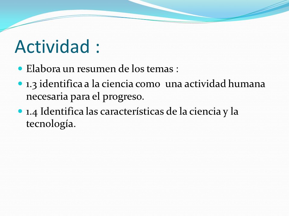 Actividad : Elabora un resumen de los temas :