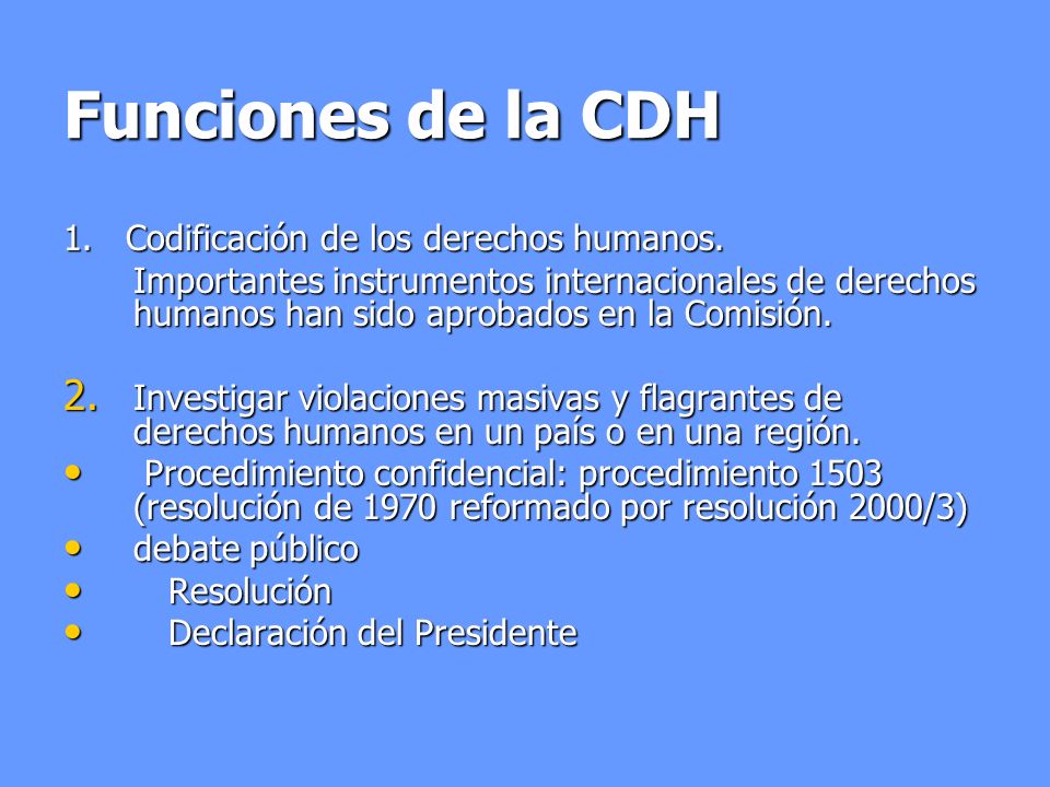 Funciones de la CDH 1. Codificación de los derechos humanos.