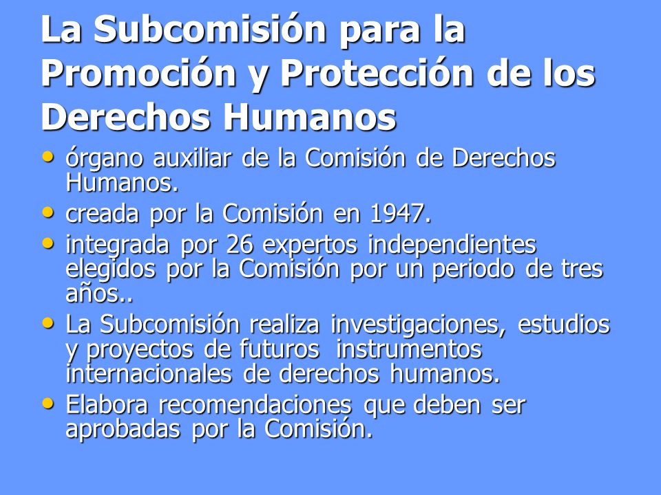 La Subcomisión para la Promoción y Protección de los Derechos Humanos