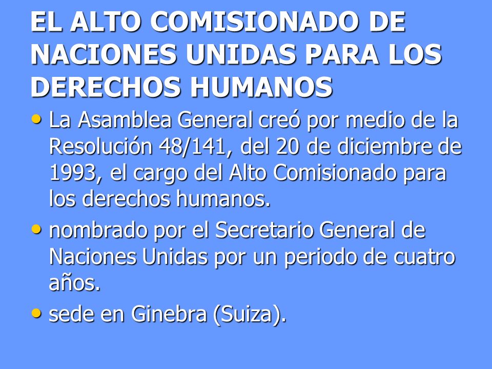 EL ALTO COMISIONADO DE NACIONES UNIDAS PARA LOS DERECHOS HUMANOS