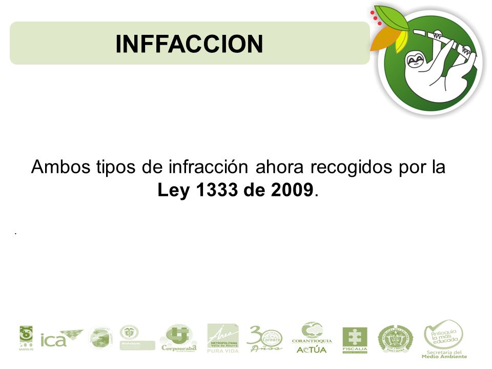 Ambos tipos de infracción ahora recogidos por la Ley 1333 de 2009.