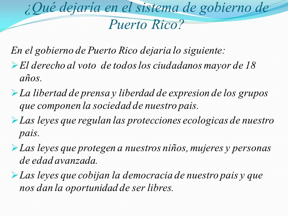 ¿Qué dejaría en el sistema de gobierno de Puerto Rico