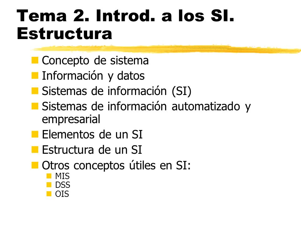 Tema 2. Introd. a los SI. Estructura