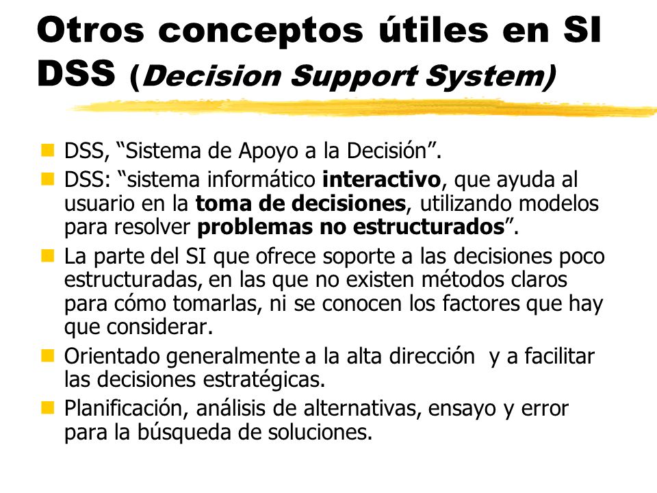 Otros conceptos útiles en SI DSS (Decision Support System)