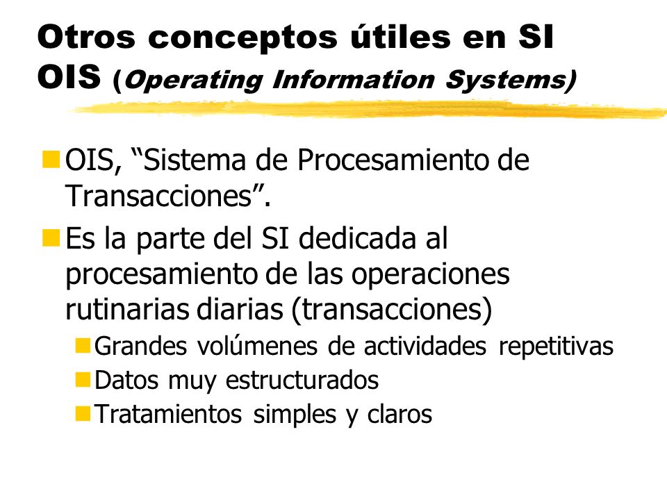 Otros conceptos útiles en SI OIS (Operating Information Systems)