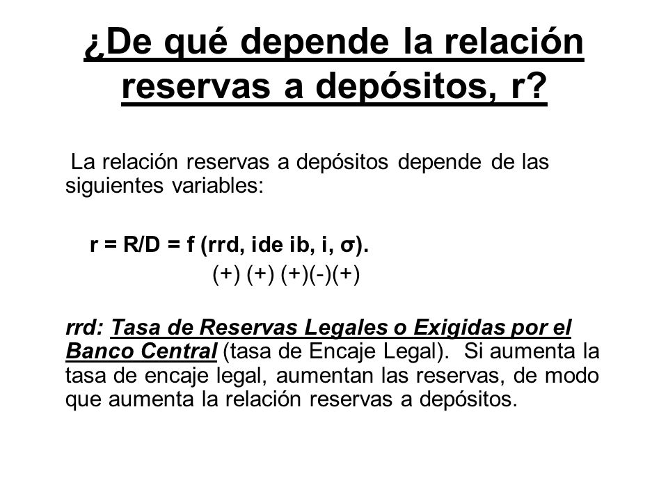¿De qué depende la relación reservas a depósitos, r