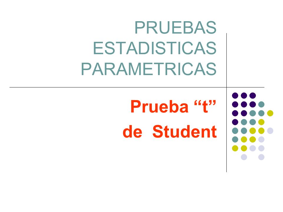 PRUEBAS ESTADISTICAS PARAMETRICAS