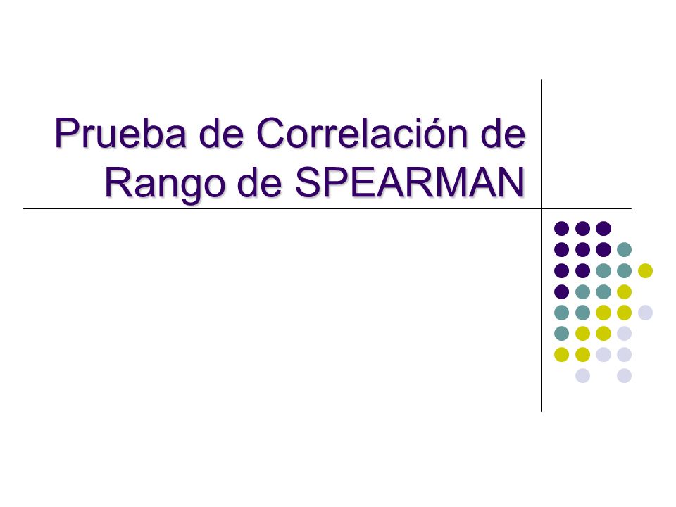 Prueba de Correlación de Rango de SPEARMAN