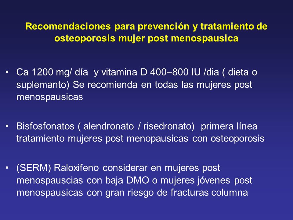 Recomendaciones para prevención y tratamiento de osteoporosis mujer post menospausica