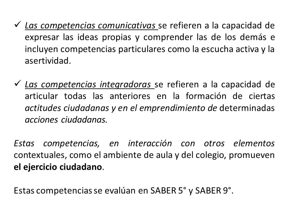 Las competencias comunicativas se refieren a la capacidad de expresar las ideas propias y comprender las de los demás e incluyen competencias particulares como la escucha activa y la asertividad.