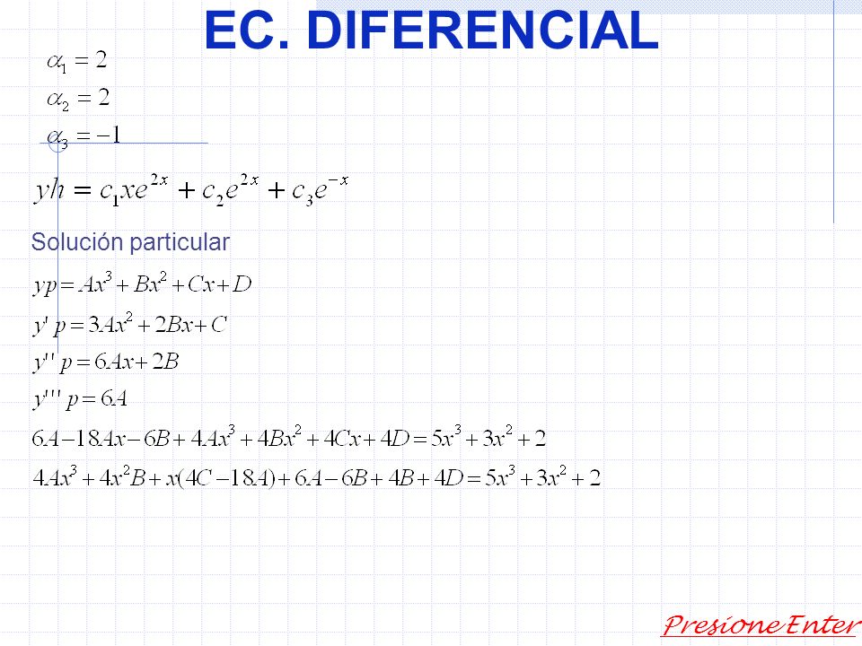 EC. DIFERENCIAL Solución particular Presione Enter