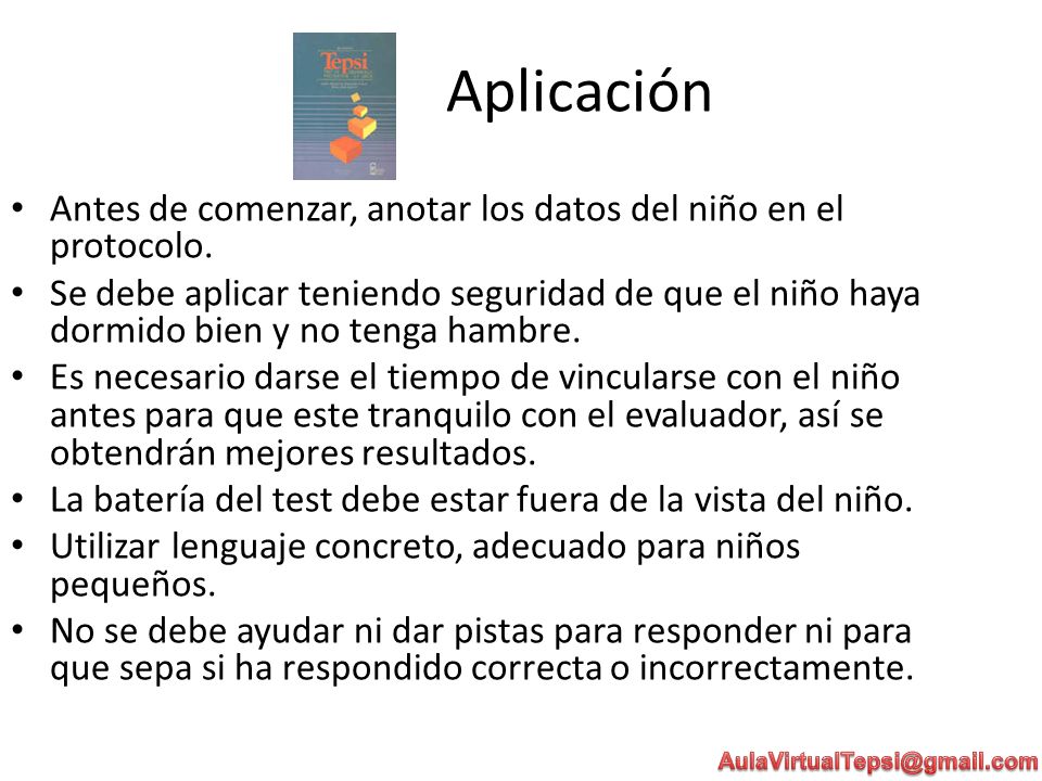Aplicación Antes de comenzar, anotar los datos del niño en el protocolo.