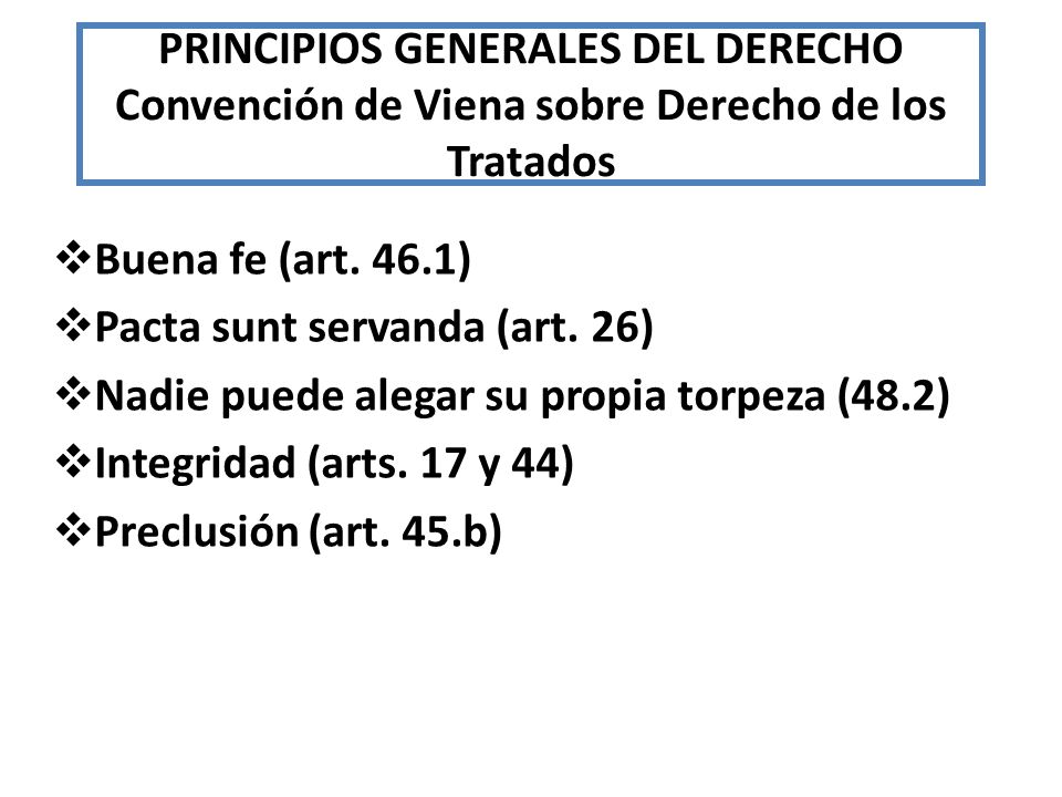 PRINCIPIOS GENERALES DEL DERECHO Convención de Viena sobre Derecho de los Tratados