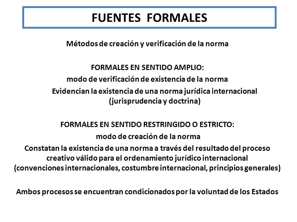 FUENTES FORMALES Métodos de creación y verificación de la norma
