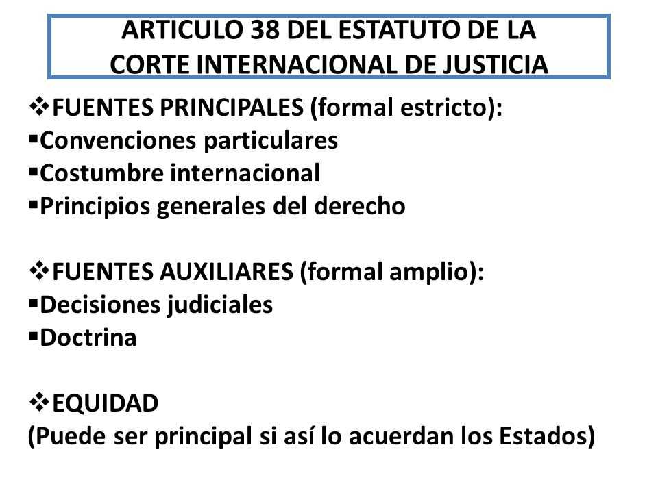 ARTICULO 38 DEL ESTATUTO DE LA CORTE INTERNACIONAL DE JUSTICIA