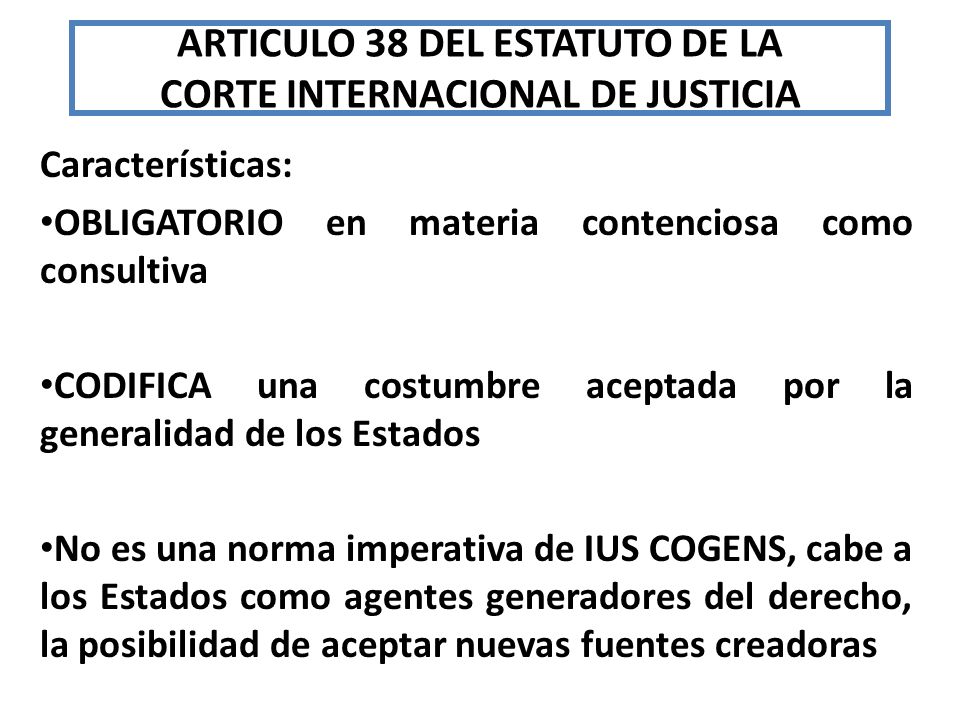 ARTICULO 38 DEL ESTATUTO DE LA CORTE INTERNACIONAL DE JUSTICIA