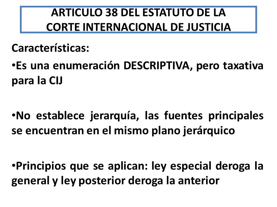 ARTICULO 38 DEL ESTATUTO DE LA CORTE INTERNACIONAL DE JUSTICIA