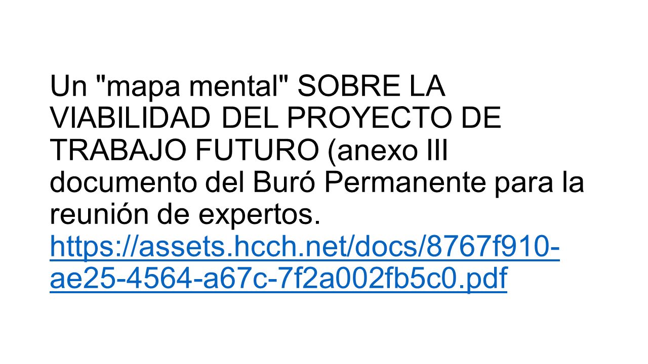 Un mapa mental SOBRE LA VIABILIDAD DEL PROYECTO DE TRABAJO FUTURO (anexo III documento del Buró Permanente para la reunión de expertos.