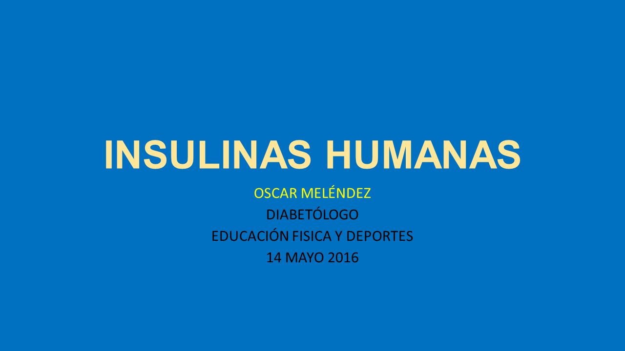 OSCAR MELÉNDEZ DIABETÓLOGO EDUCACIÓN FISICA Y DEPORTES 14 MAYO 2016