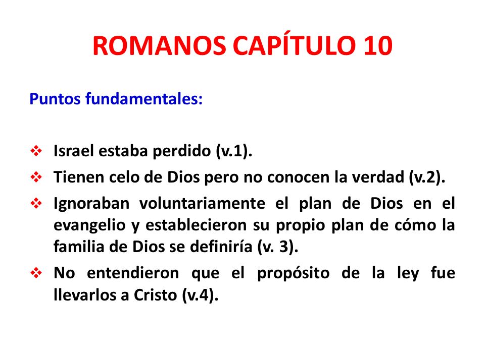 ROMANOS CAPÍTULO 10 Puntos fundamentales: Israel estaba perdido (v.1).