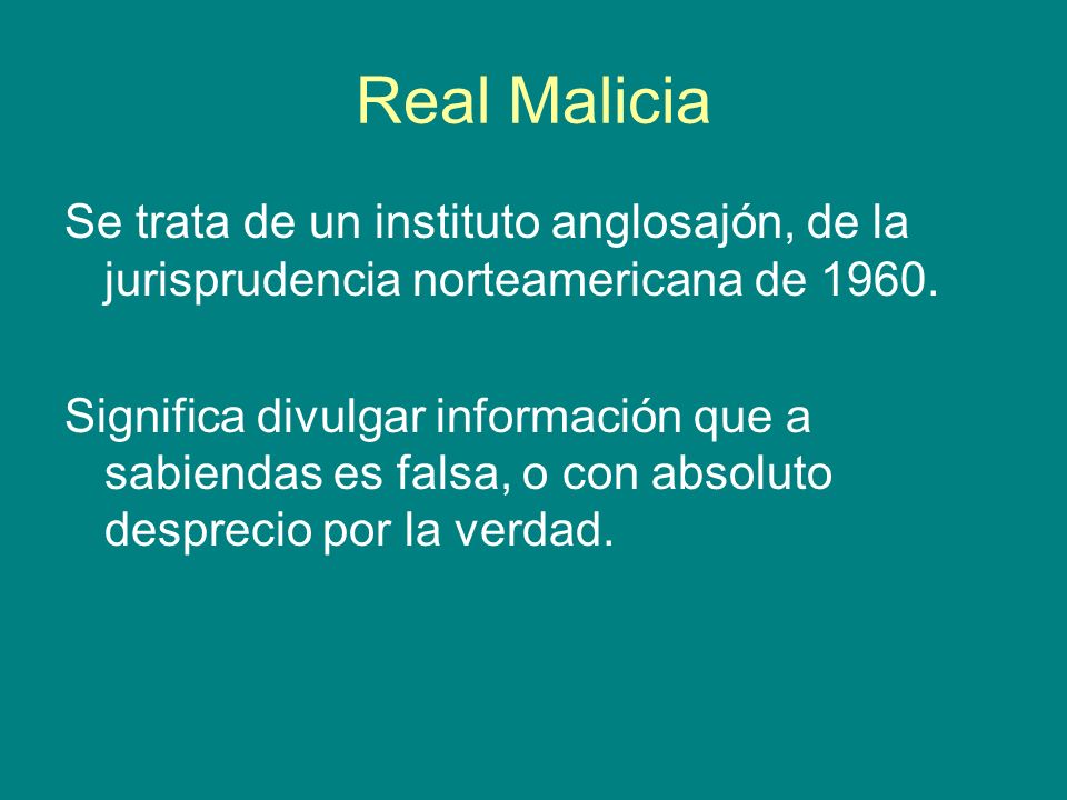Real Malicia Se trata de un instituto anglosajón, de la jurisprudencia norteamericana de